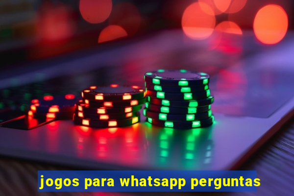 jogos para whatsapp perguntas